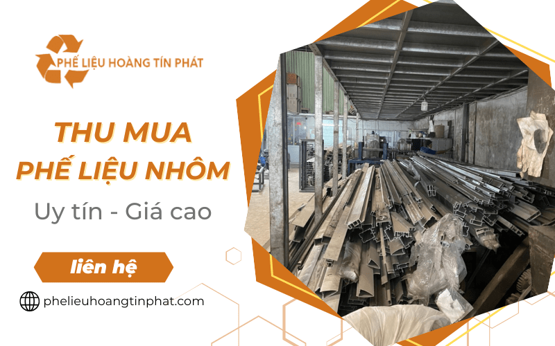 Phế Liệu Hoàng Tín Phát chuyên thu mua phế liệu nhôm giá cao - Giải pháp tăng lợi nhuận cho doanh nghiệp